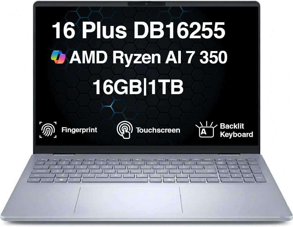 Dell 16 Plus DB16255 AI Business Laptop 16.0' Touchscreen FHD+ Display (AMD Ryzen AI 7 350, 16GB LPDDR5X, 1TB M.2 PCIe SSD, AMD Radeon 860M, Fingerprint, BT 5.4, Backlit, WiFi 7 Win 11 Pro)
